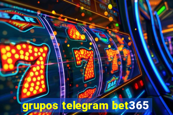 grupos telegram bet365